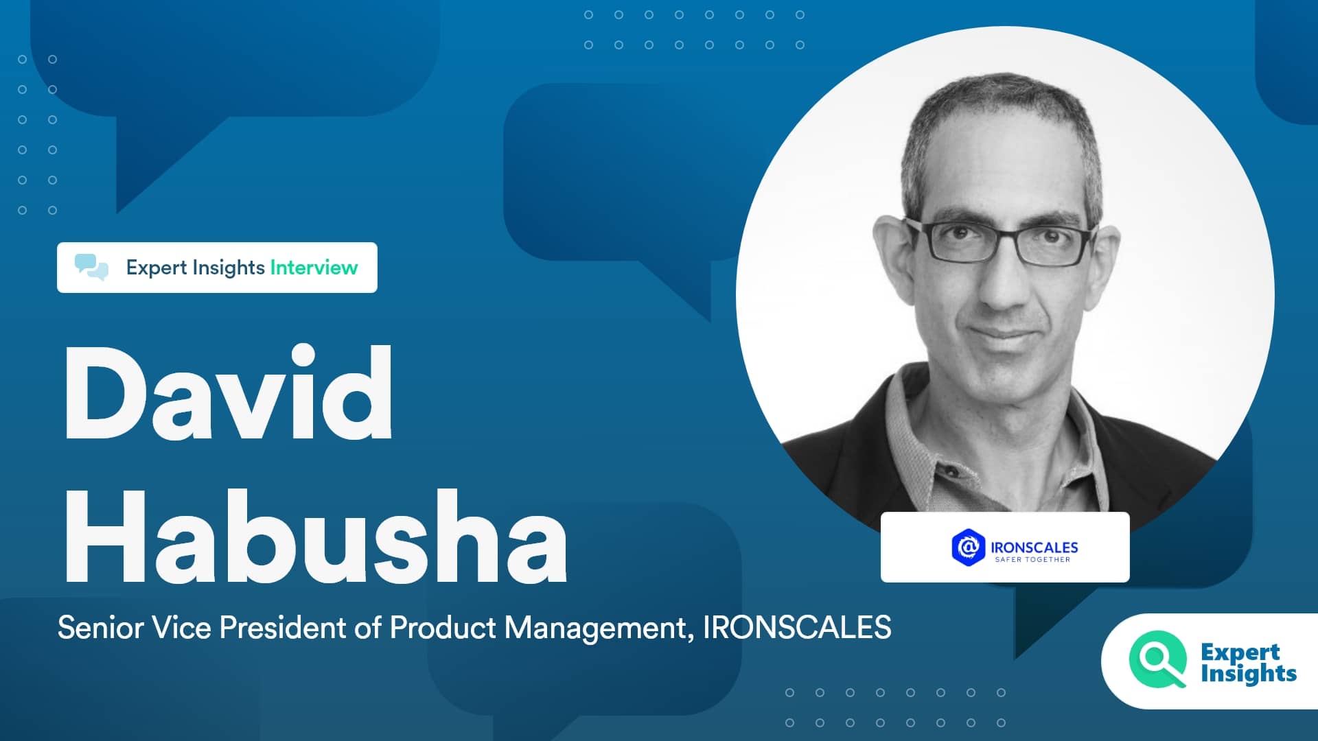 Expert-Insights-Interview-With-David-Habusha-Of-IRONSCALES