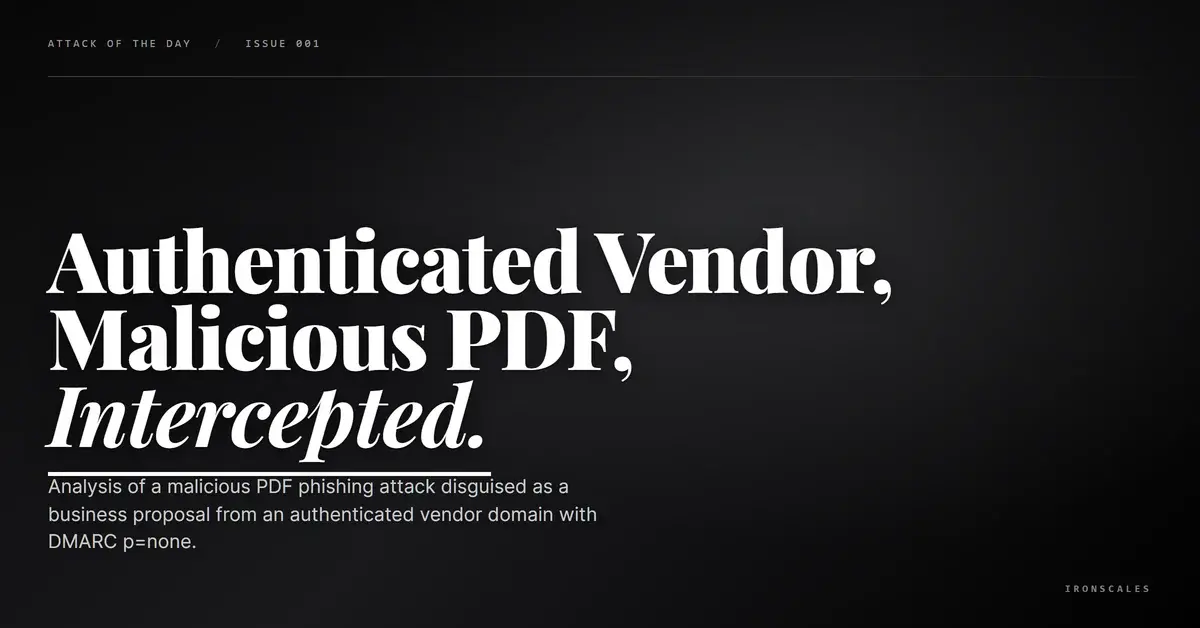 Malicious PDF Proposal Hides Behind Authenticated Vendor Infrastructure and Four Words