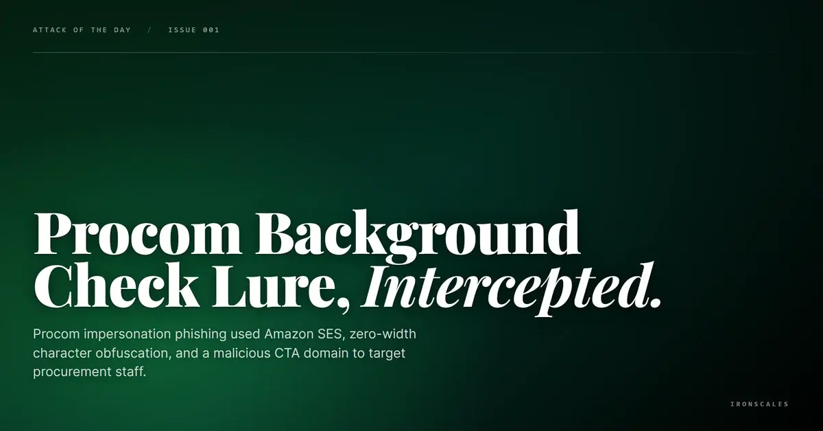 Procom Background Check Lure Delivers Zero-Width Obfuscation and a Malicious CTA via Amazon SES