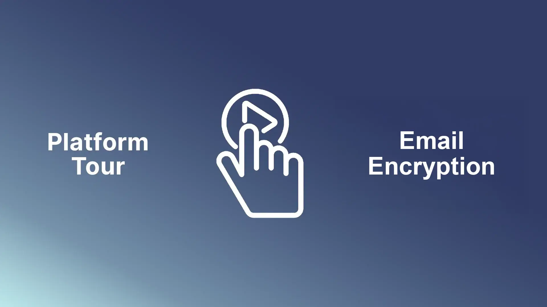 Platform Tour Email Encryption