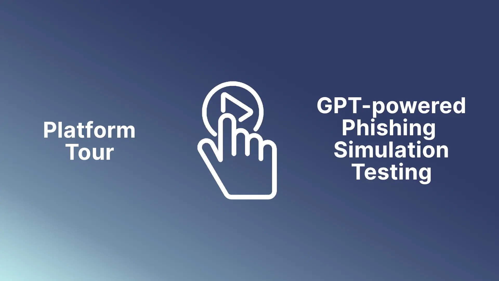 Platform Tour GPT-powered Phishing Simulation Testing