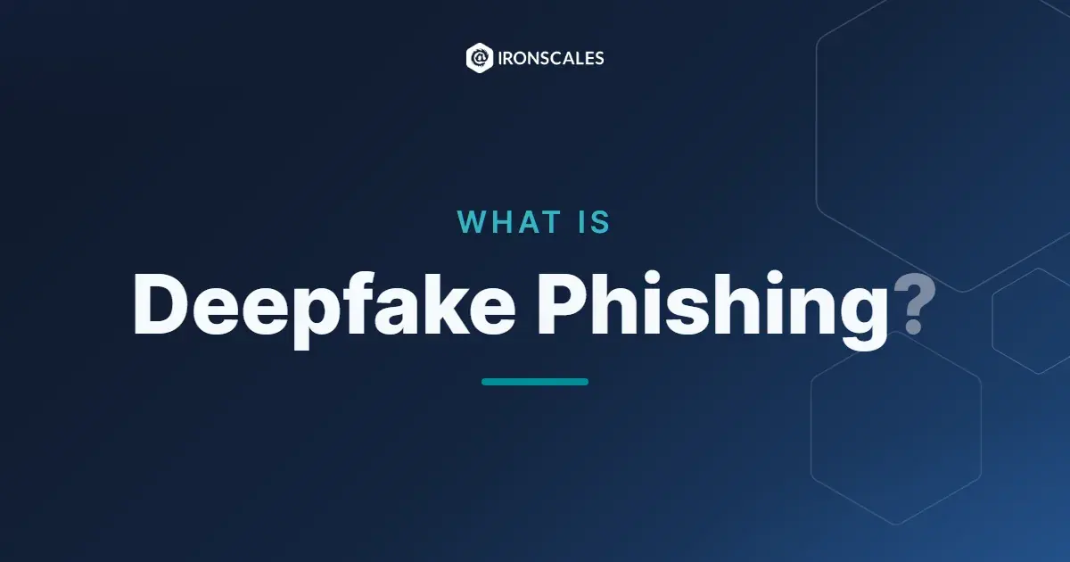 What is Deepfake Phishing?
