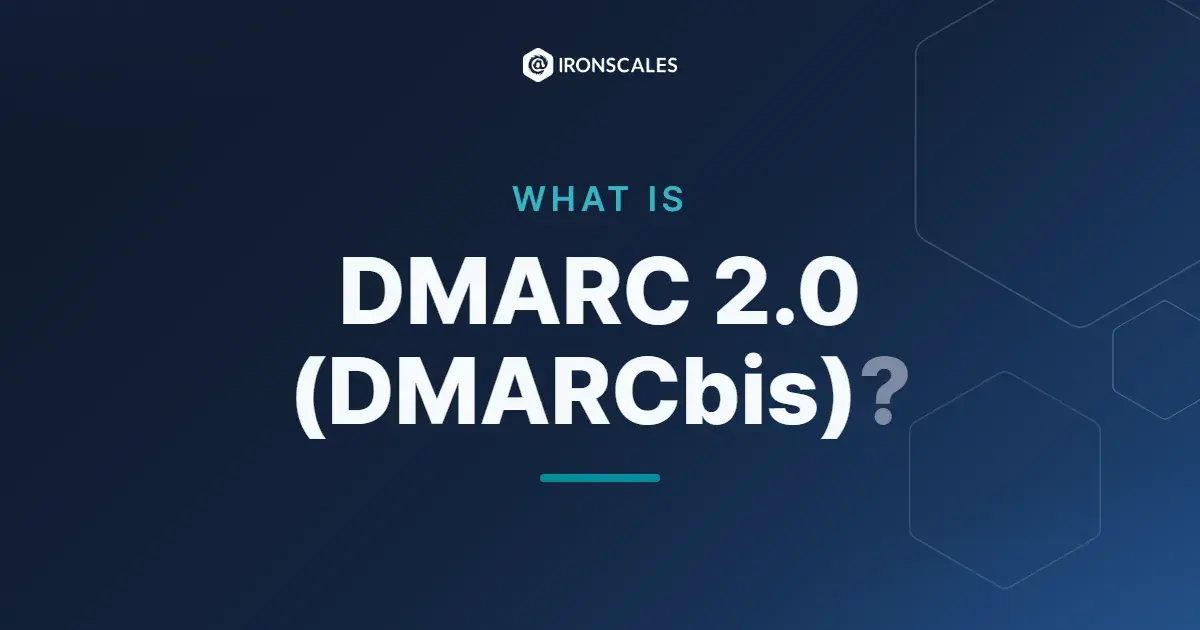 What is DMARC 2.0 (DMARCbis)?